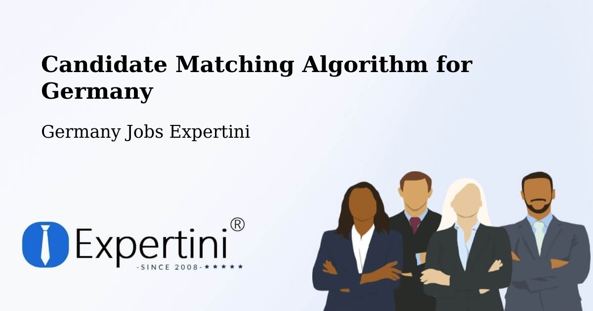 Candidate Matching Algorithm Overview – Lörrach - Germany Jobs Expertini